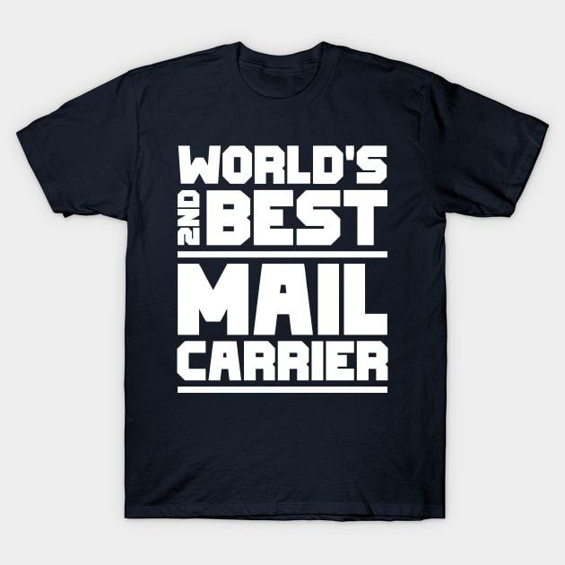 2nd best mail carrier T-Shirt by colorsplash